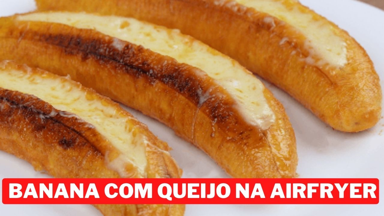 Receita de Banana com Queijo na Airfryer